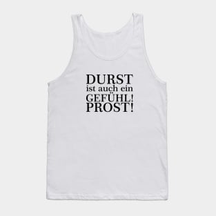 Durst ist auch ein Gefühl! Zum Wohl! Weiß Tank Top